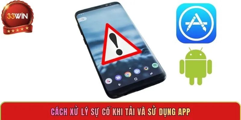 cach-xu-ly-su-co-khi-tai-va-su-dung-app